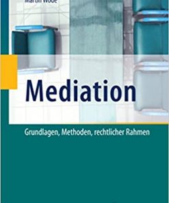 Mediation: Grundlagen, Methoden, rechtlicher Rahmen eBook
