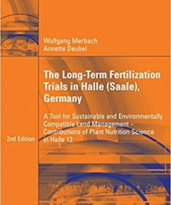 The Long-Term Fertilization Trials in Halle (Saale): A Tool for Sustainable and Environmentally Compatible Land Management - Contributions of Plant Nutrition Science in Halle 13 eBook