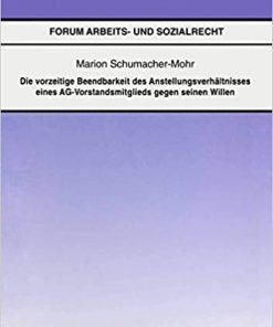 Die vorzeitige Beendbarkeit des Anstellverhältnisses eines AG-Vorstandmitglieds gegen seinen Willen eBook