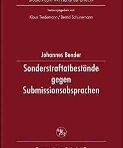 Sonderstraftatbestände gegen Submissionsabsprachen: Eine Untersuchung deutscher, französischer, italienischer Vorschriften und europäischer Initiativen eBook
