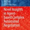 Novel Insights in Agent-based Complex Automated Negotiation eBook