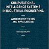 Computational Intelligence Systems in Industrial Engineering: With Recent Theory and Applications eBook