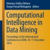 Computational Intelligence in Data Mining: Proceedings of the International Conference on CIDM, 10-11 December 2016 eBook