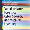 Social Network Forensics, Cyber Security, and Machine Learning eBook