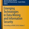 Emerging Technologies in Data Mining and Information Security: Proceedings of IEMIS 2018, Volume 1 eBook