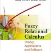 Fuzzy Relational Calculus: Theory, Applications And Software (With Cd-rom) eBook