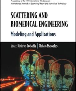 Scattering And Biomedical Engineering: Modeling And Applications - Proceedings Of The Fifth International Workshop On Mathematical Methods In Scattering Theory And Biomedical Technology eBook