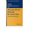 Vehicular Ad-hoc Networks for Smart Cities: First International Workshop, 2014 eBook