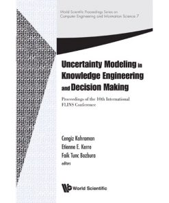 Uncertainty Modeling In Knowledge Engineering And Decision Making - Proceedings Of The 10th International Flins Conference eBook