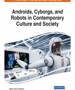 Androids, Cyborgs, and Robots in Contemporary Culture and Society eBook