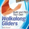Build and Pilot Your Own Walkalong Gliders eBook