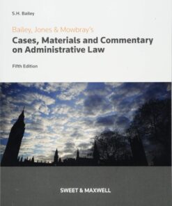 Bailey, Jones & Mowbray's Cases, Materials and Commentary on Administrative Law eBook
