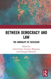Between Democracy and Law: The Amorality of Secession eBook