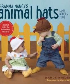 Gramma Nancy's Animal Hats (and Booties, Too!): Knitted Gifts for Babies and Children eBook