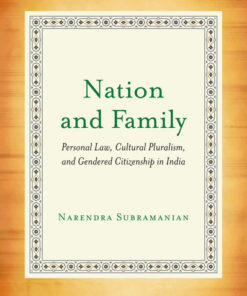 Nation and Family: Personal Law, Cultural Pluralism, and Gendered Citizenship in India eBook
