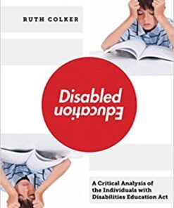 Disabled Education: A Critical Analysis of the Individuals with Disabilities Education Act eBook