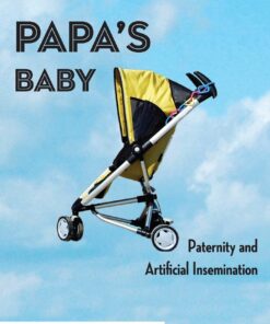 Papa's Baby: Paternity and Artificial Insemination eBook
