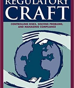 The Regulatory Craft: Controlling Risks, Solving Problems, and Managing Compliance eBook