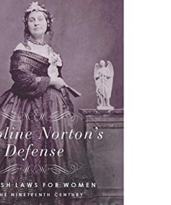 Caroline Norton's Defense: English Laws for Women in the 19th Century eBook