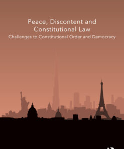 Peace, Discontent and Constitutional Law: Challenges to Constitutional Order and Democracy eBook