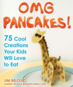 OMG Pancakes!: 75 Cool Creations Your Kids Will Love to Eat eBook