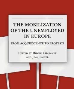 The Mobilization of the Unemployed in Europe: From Acquiescence to Protest? eBook