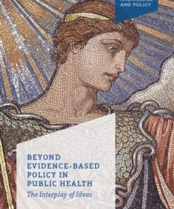 Beyond Evidence Based Policy in Public Health: The Interplay of Ideas eBook