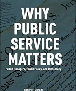 Why Public Service Matters: Public Managers, Public Policy, and Democracy eBook