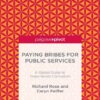 Paying Bribes for Public Services: A Global Guide to Grass-Roots Corruption eBook