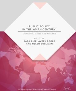 Public Policy in the 'Asian Century': Concepts, Cases and Futures eBook