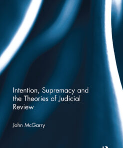 Intention, Supremacy and the Theories of Judicial Review eBook