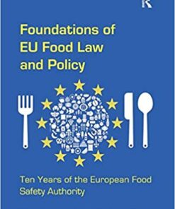 Foundations of EU Food Law and Policy: Ten Years of the European Food Safety Authority eBook