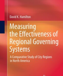 Measuring the Effectiveness of Regional Governing Systems: A Comparative Study of City Regions in North America eBook