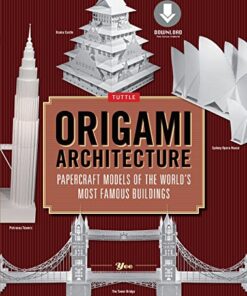 Origami Architecture (144 pages): Papercraft Models of the World's Most Famous Buildings: Origami Book with 16 Projects & Downloadable Video Instructions eBook