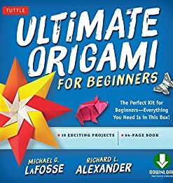 Ultimate Origami for Beginners Kit Ebook: Perfect Kit for Beginners- Includes Origami Book with Downloadable Instructional Video eBook