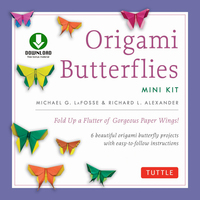 Origami Butterflies Mini Kit Ebook: Fold Up a Flutter of Gorgeous Paper Wings!: Full-Color Origami Book with 6 Fun Projects and Downloadable Instructional Video eBook