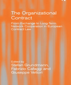 The Organizational Contract: From Exchange to Long-Term Network Cooperation in European Contract Law eBook