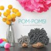 Pom-Poms!: 25 Awesomely Fluffy Projects eBook
