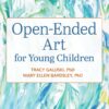 Open-Ended Art for Young Children eBook