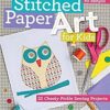 Stitched Paper Art for Kids 22 Cheeky Pickle Sewing Projects eBook