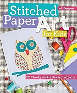 Stitched Paper Art for Kids 22 Cheeky Pickle Sewing Projects eBook