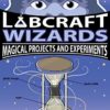 Labcraft Wizards: Magical Projects and Experiments eBook
