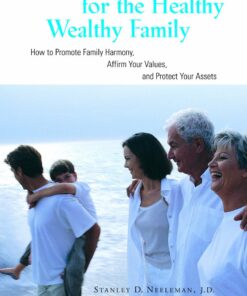 Estate Planning for the Healthy, Wealthy Family: How to Promote Family Harmony, Affirm Your Values, and Protect Your Assets eBook