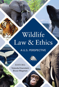 Wildlife Law & Ethics: A U.S. Perspective eBook