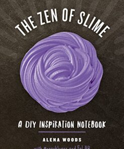 The Zen of Slime: A DIY Inspiration Notebook eBook