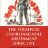 The Strategic Environmental Assessment Directive: A Plan for Success? eBook