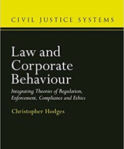 Law and Corporate Behaviour: Integrating Theories of Regulation, Enforcement, Compliance and Ethics eBook