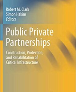 Public Private Partnerships: Construction, Protection, and Rehabilitation of Critical Infrastructure eBook