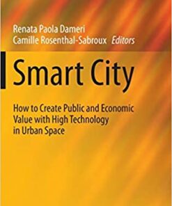 Smart City: How to Create Public and Economic Value with High Technology in Urban Space eBook
