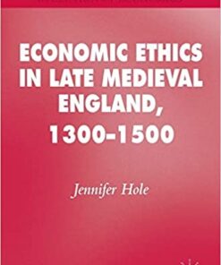 Economic Ethics in Late Medieval England, 1300–1500 eBook